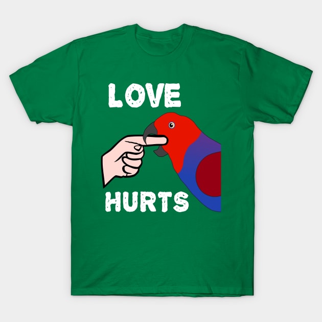 Love Hurts Eclectus Female Parrot Biting T-Shirt by Einstein Parrot